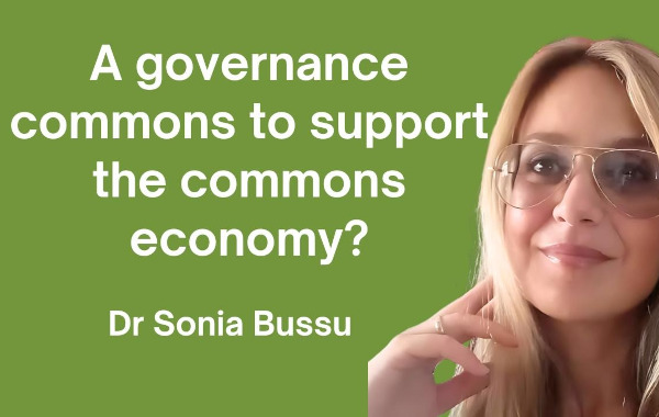 A governance commons to support the commons economy? Conversation with Dr Sonia Bussu